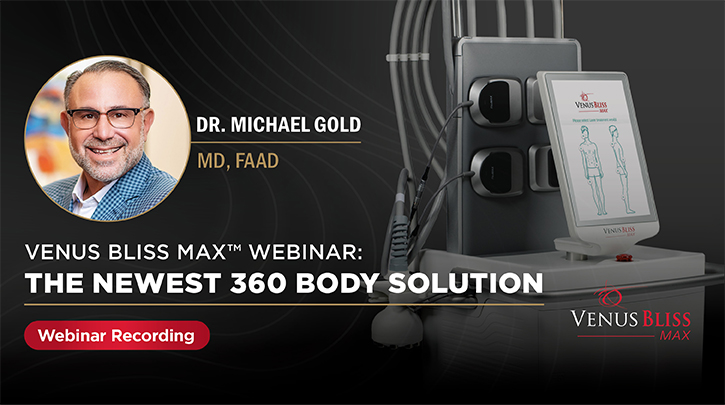 Webinar Recording: Venus Bliss Max™ - The Newest 360 Body Solution