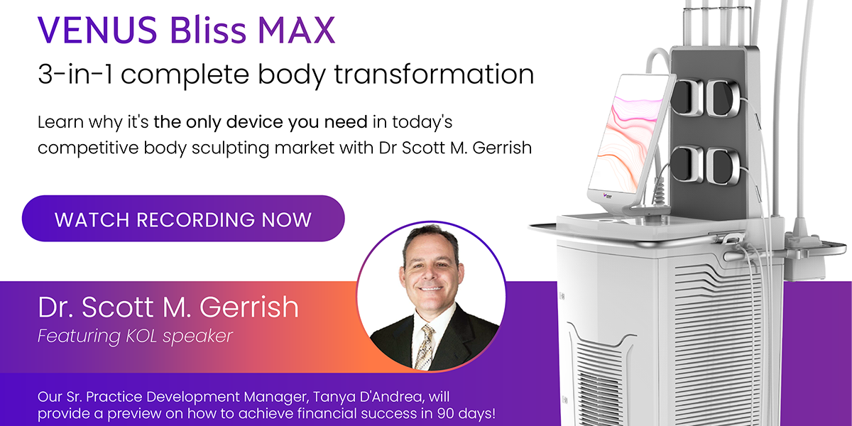 Webinar Recording: Venus Bliss MAX™ - An Unparalleled TriBody Solution for Fat, Muscle, and Skin